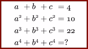 a + b + c = 4 a^2 + b^2 + c^2 = 10 a^3…